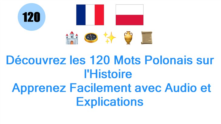 Découvrez les 120 Mots Polonais sur lHistoire : Apprenez Facilement avec Audio et Explications